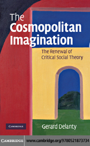 The Cosmopolitan Imagination: The Renewal of Critical Social Theory