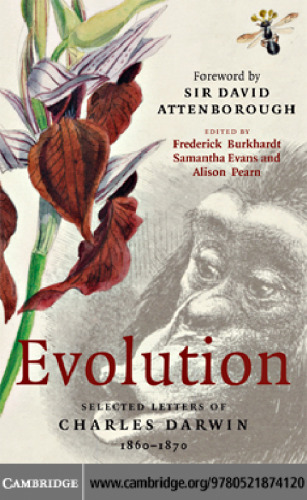 Evolution: Selected Letters of Charles Darwin 1860-1870 ()