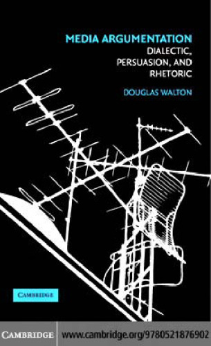 Media Argumentation: Dialect, Persuasion and Rhetoric