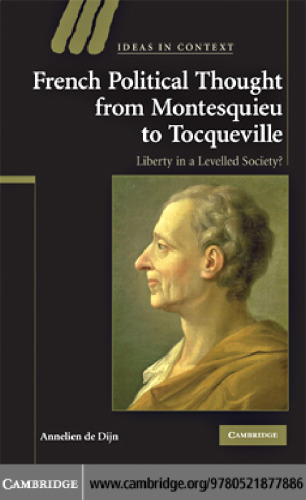 French Political Thought from Montesquieu to Tocqueville: Liberty in a Levelled Society? ()