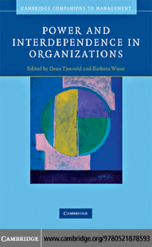 Power and Interdependence in Organizations (Cambridge Companions to Management)