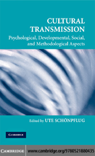 Cultural Transmission: Psychological, Developmental, Social, and Methodological Aspects