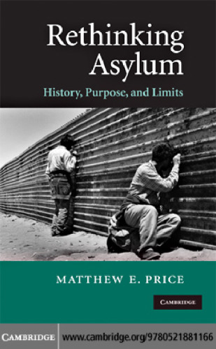 Rethinking Asylum: History, Purpose, and Limits