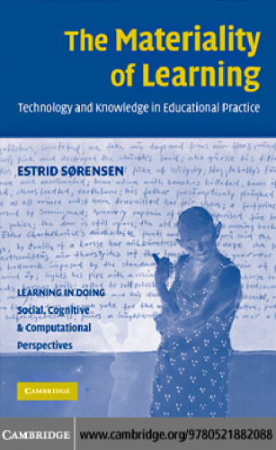 The Materiality of Learning: Technology and Knowledge in Educational Practice