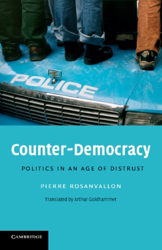 Counter-Democracy: Politics In An Age Of Distrust