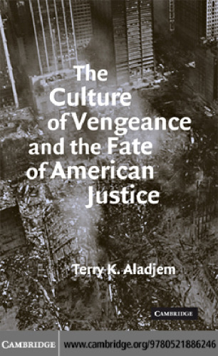 The Culture of Vengeance and the Fate of American Justice