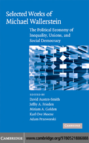Selected Works of Michael Wallerstein: The Political Economy of Inequality, Unions, and Social Democracy