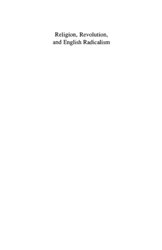 Religion, Revolution and English Radicalism: Non-conformity in Eighteenth-Century Politics and Society
