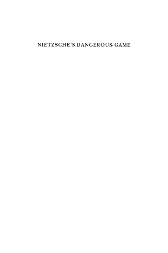 Nietzsche's Dangerous Game: Philosophy in the Twilight of the Idols