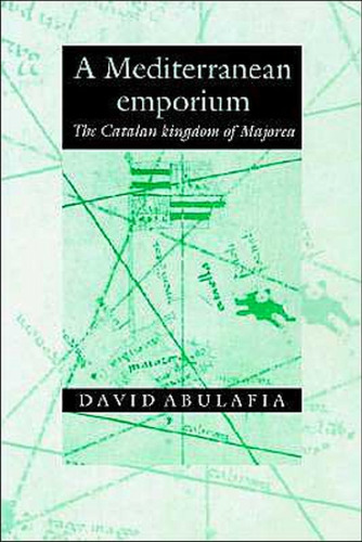 A Mediterranean Emporium: The Catalan Kingdom of Majorca