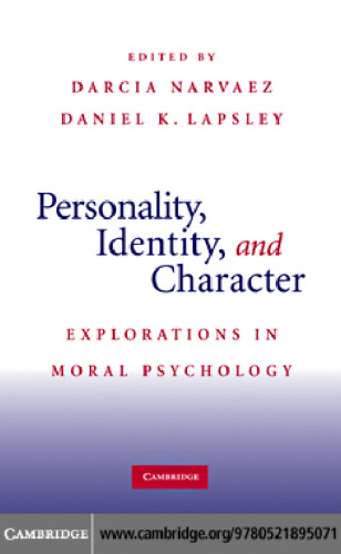 Personality, Identity, and Character: Explorations in Moral Psychology