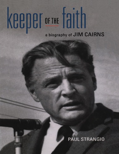 Keeper of the Faith: A Biography of Jim Cairns