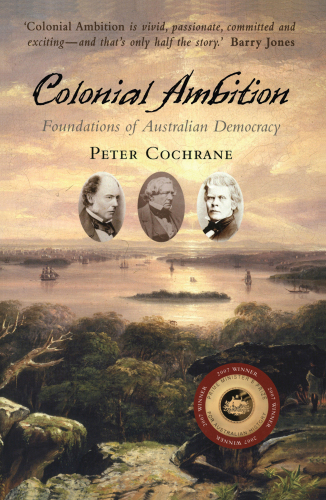 Colonial Ambition: Foundations of Australian Democracy