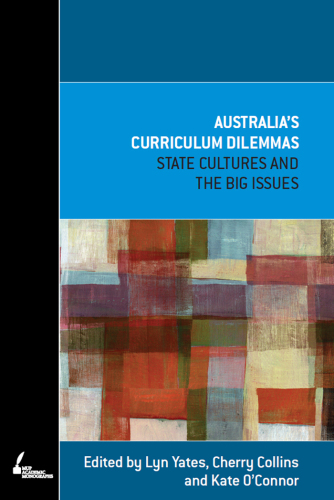Australia's Curriculum Dilemmas: State Cultures and the Big Issues
