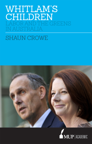 Whitlam's Children: Labor and the Greens in Australia