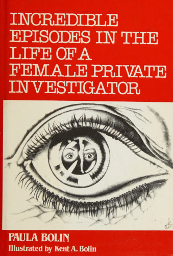 Incredible Episodes in the Life of a Female Private Investigator