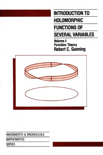 Introduction to Holomorphic Functions of Several Variables, Volume I: Function Theory