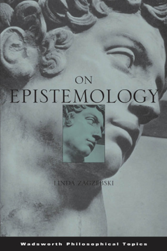 On Epistemology (Wadsworth Philosophical Topics)