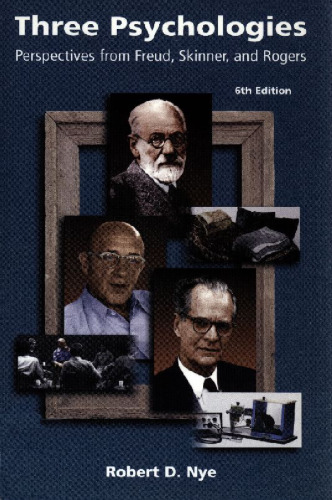 Three Psychologies: Perspectives from Freud, Skinner, and Rogers
