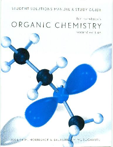 Organic Chemistry Student Solutions Manual and Study Guide for Hornback's