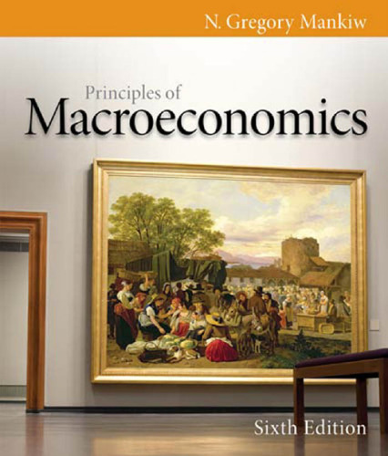 Principles of Macroeconomics , Sixth Edition