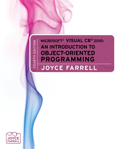 Microsoft Visual C# 2010: An Introduction to Object-Oriented Programming, 4th Edition