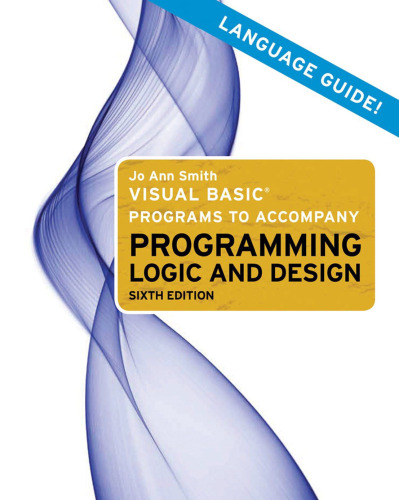 Microsoft Visual Basic Programs to Accompany Programming Logic and Design