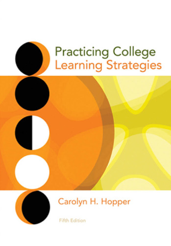 Practicing College Learning Strategies , Fifth Edition