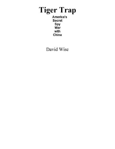Tiger Trap: America's Secret Spy War with China