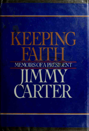 Keeping Faith: Memoirs of a President