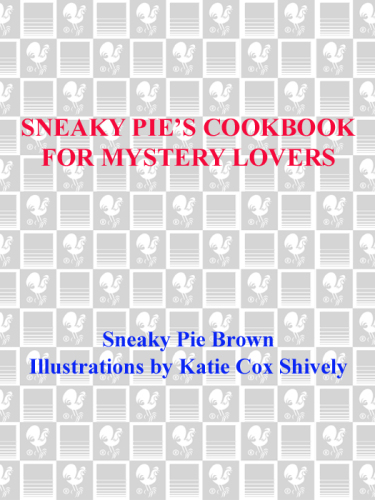 Sneaky Pie's Cookbook for Mystery Lovers