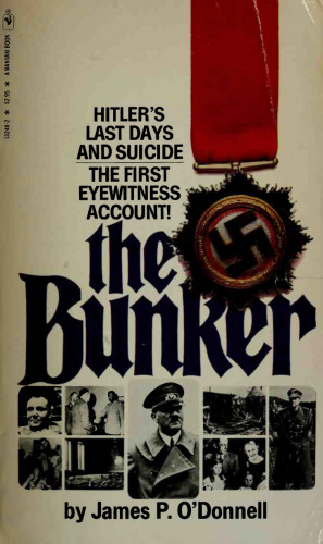 The Bunker : The History of the Reich Chancellery Group