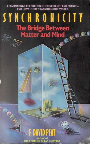 Synchronicity: The Bridge Between Matter and Mind