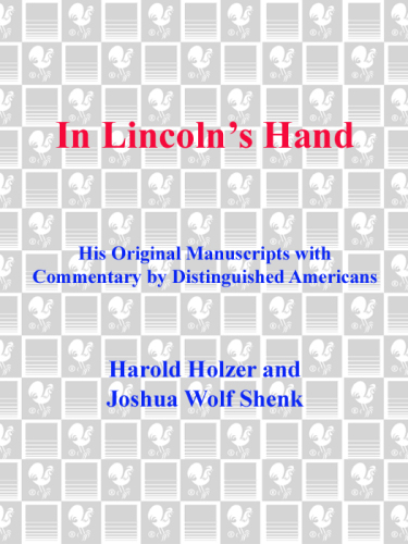 In Lincoln's Hand: His Original Manuscripts with Commentary by Distinguished Americans