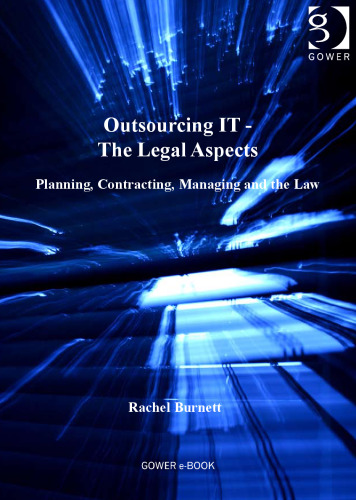 Outsourcing IT - the Legal Aspects: Planning, Contracting, Managing and the Law
