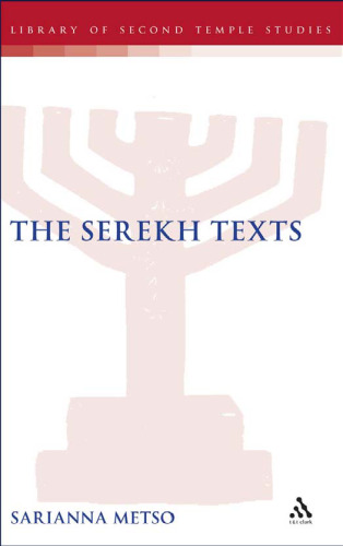 The Serekh Texts (The Library of Second Temple Studies, 62)