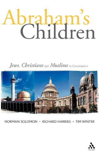 Abraham's Children: Jews, Christians and Muslims in Conversation