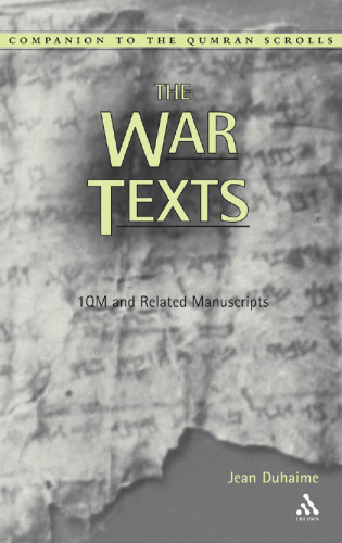 The War Texts: 1QM and related manuscripts