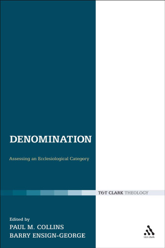 Denomination: Assessing an Ecclesiological Category (Ecclesiological Investigations, 11)