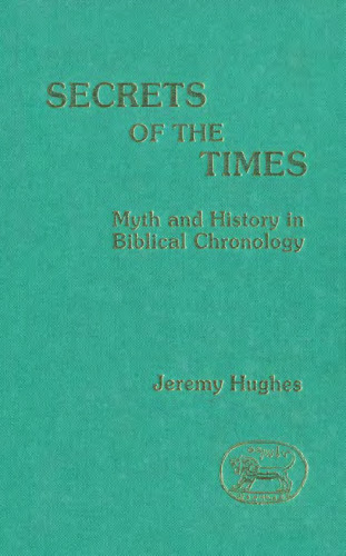 Secrets of the Times: Myth and History in Biblical Chronology