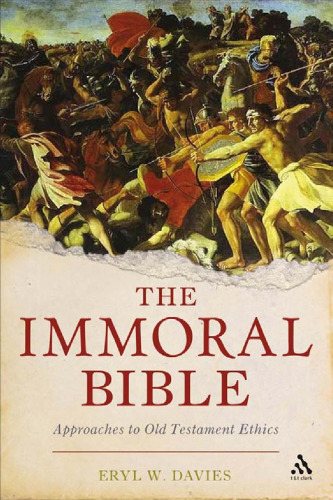 The Immoral Bible: Approaches to Old Testament Ethics