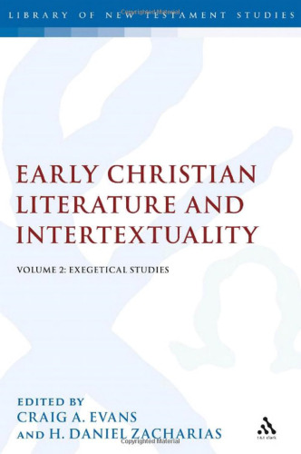 Early Christian Literature and Intertextuality: Volume 2: Exegetical Studies (Library of New Testament Studies 392)