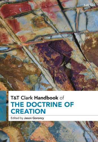 T&T Clark Handbook of the Doctrine of Creation (T&T Clark Handbooks)