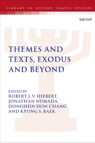 Themes and Texts, Exodus and Beyond (The Library of Second Temple Studies)