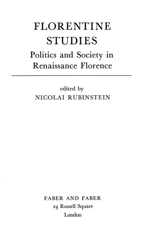 Florentine Studies: Politics and Society in Renaissance Florence