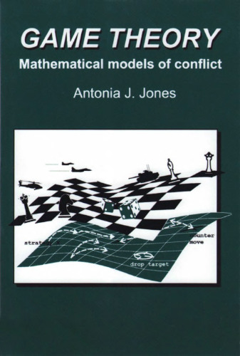 Game theory: mathematical models of conflict