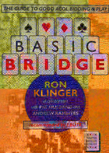 Basic Bridge : The Guide to Good Acol Bidding and Play
