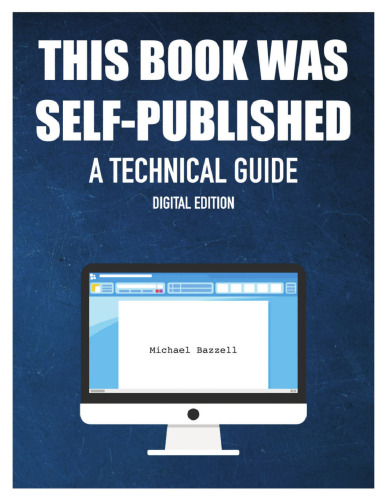 This Book Was Self-Published: A Technical Guide Digital Edition