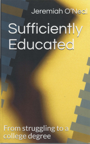 Sufficiently Educated: From struggling to a college degree