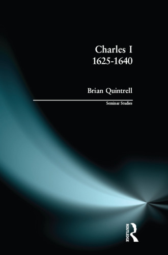 Charles I 1625-1640 (Seminar Studies)